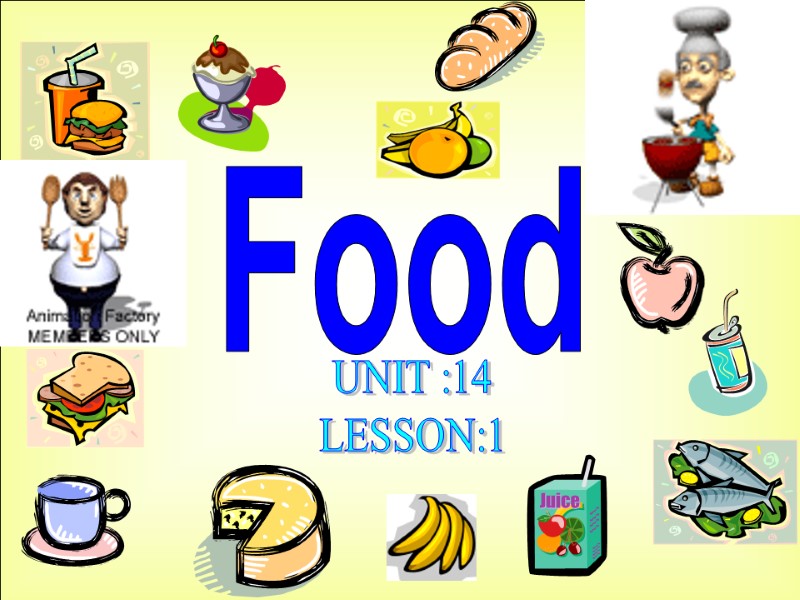 Food UNIT :14 LESSON:1